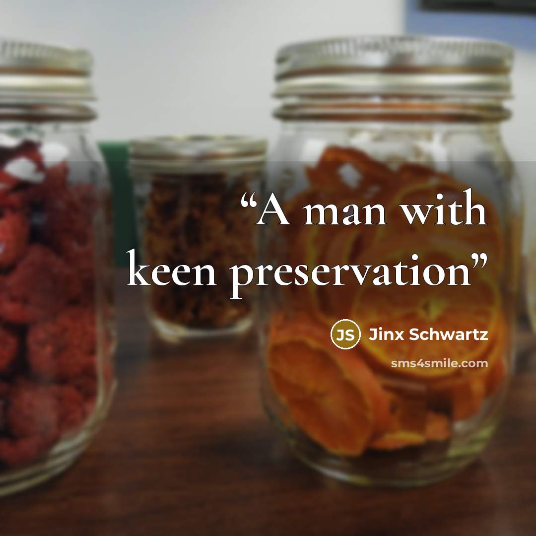 “A man with keen preservation” quote by Jinx Schwartz