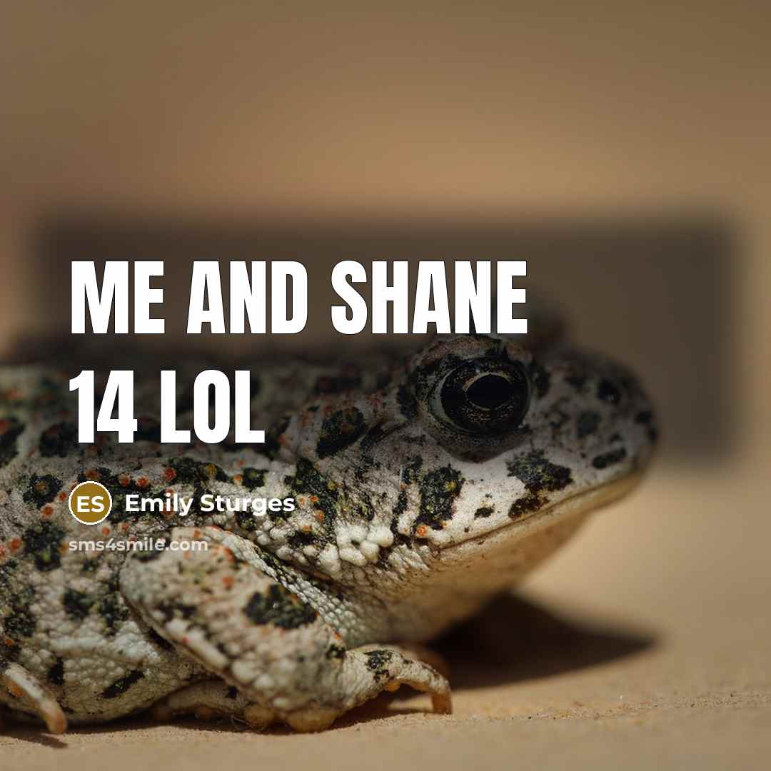 “Me and shane 14 lol” quote by Emily Sturges
