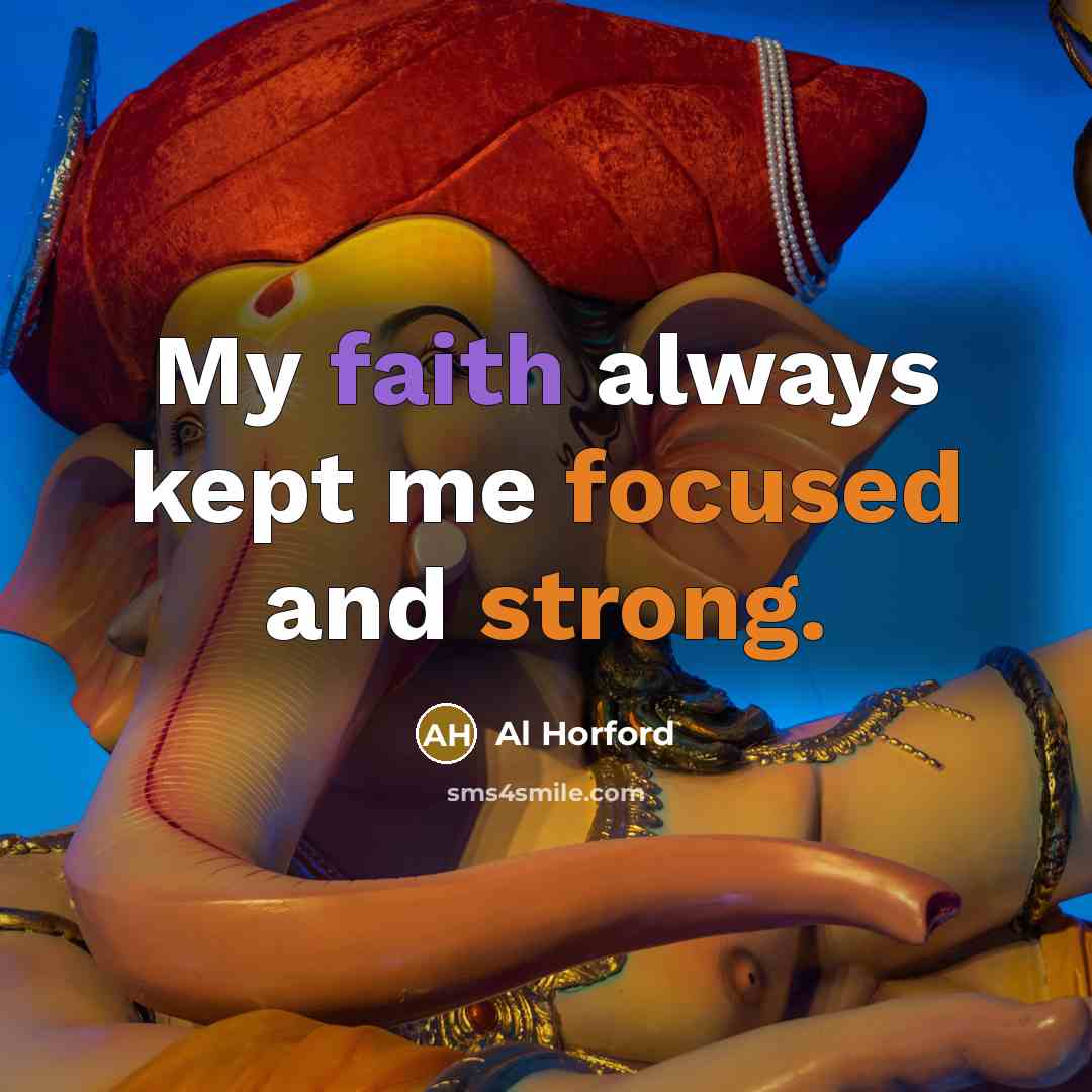 “My faith always kept me focused and strong.” quote by Al Horford