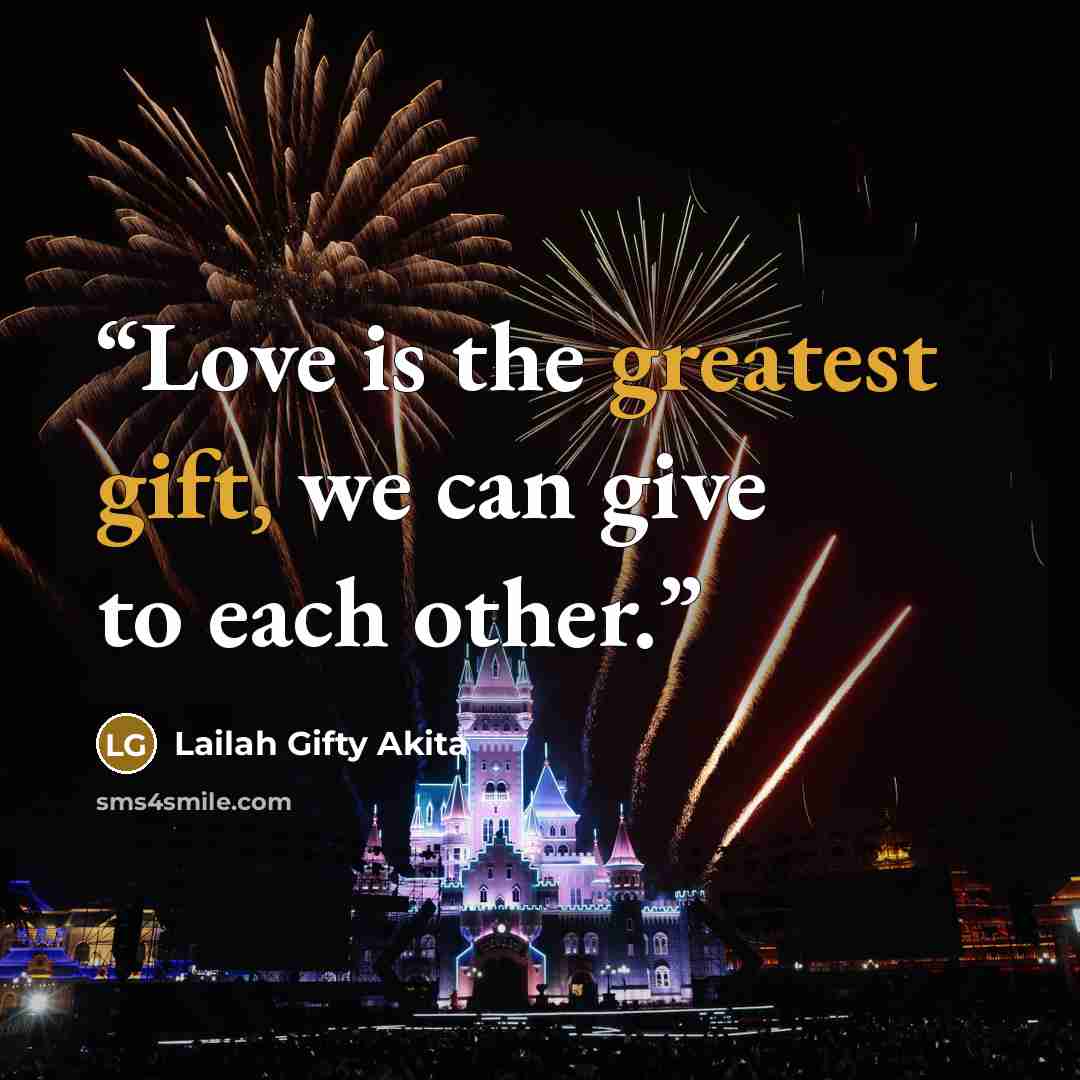 “Love is the greatest gift, we can give to each other.” quote by Lailah Gifty Akita