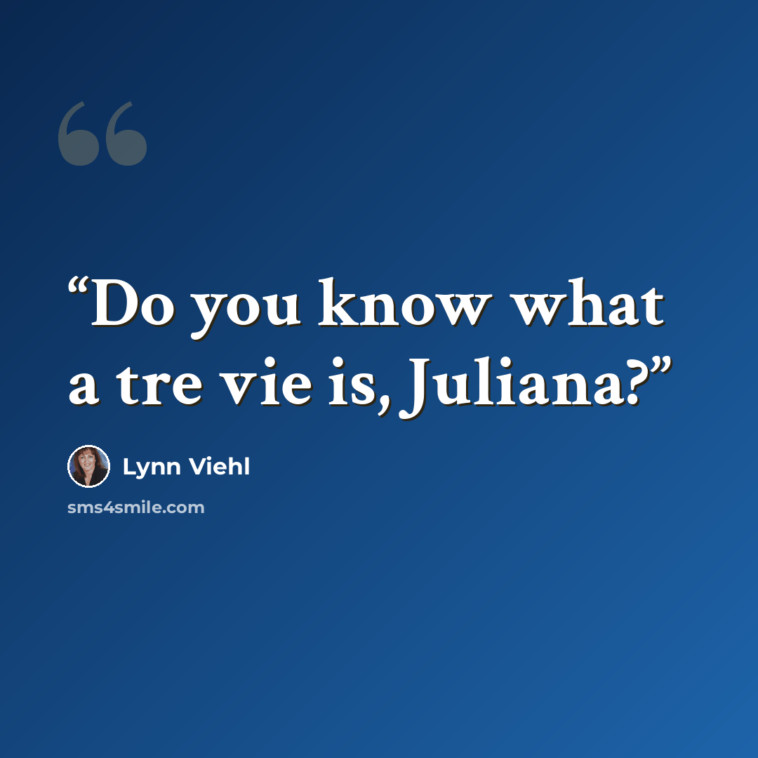 “Do you know what a tre vie is, Juliana?” quote by Lynn Viehl
