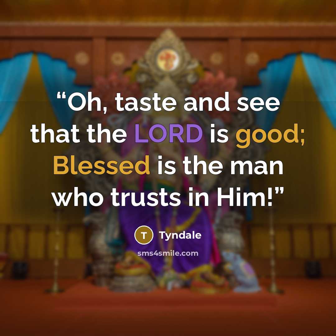“Oh, taste and see that the LORD is good; Blessed is the man who trusts in Him!” quote by Tyndale