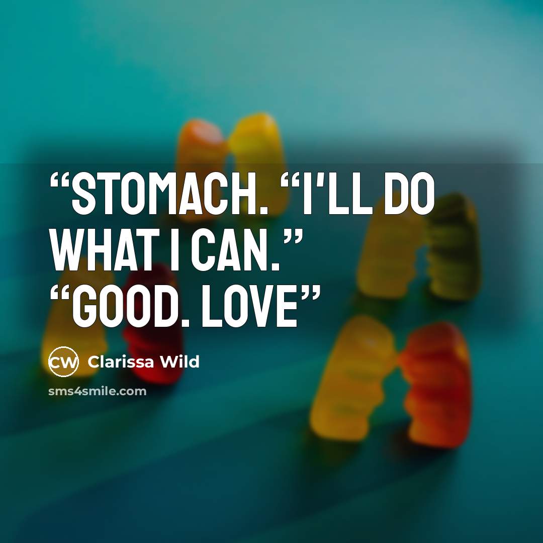 “stomach. “I'll do what I can.” “Good. Love” quote by Clarissa Wild