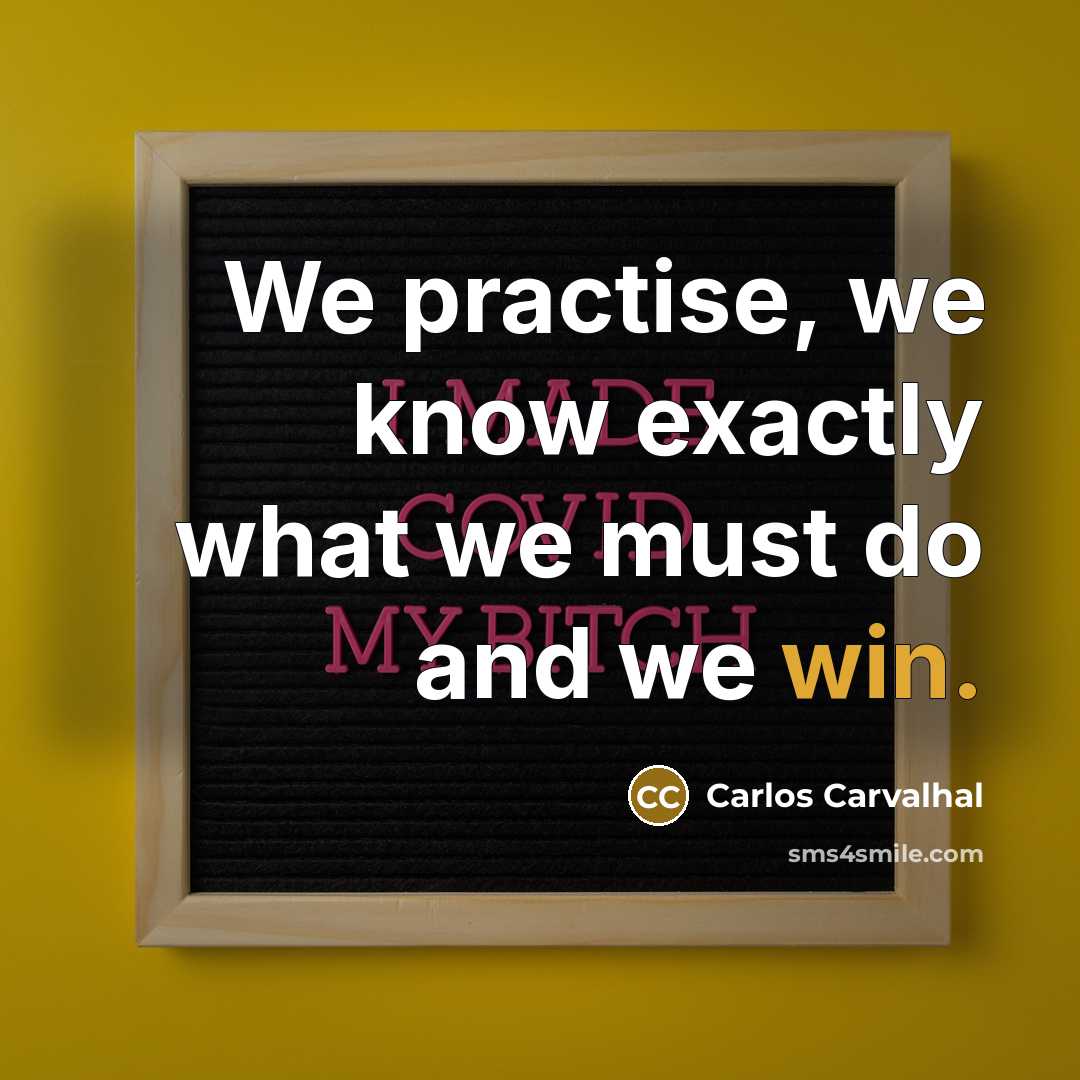 “We practise, we know exactly what we must do and we win.” quote by Carlos Carvalhal