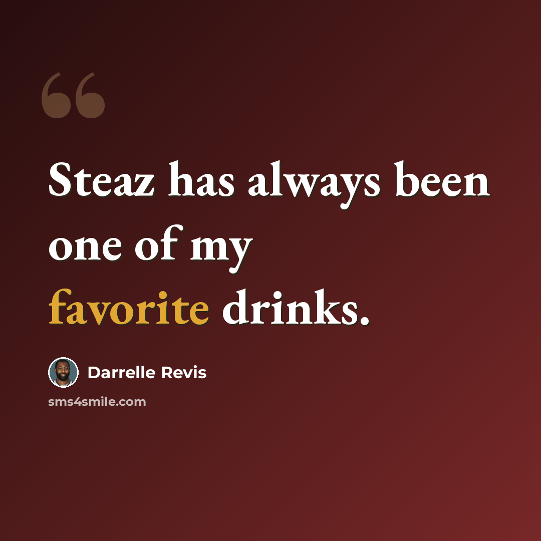 “Steaz has always been one of my favorite drinks.” quote by Darrelle Revis