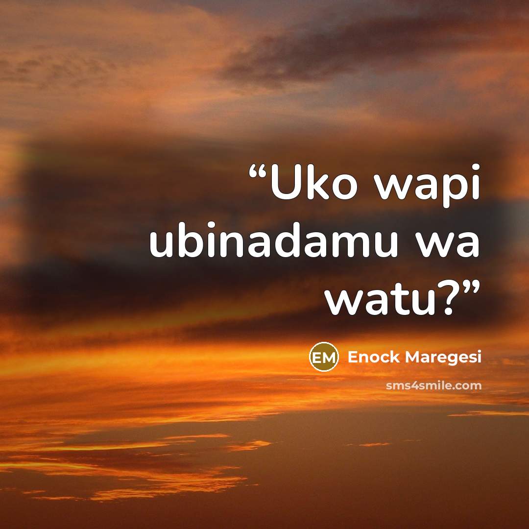 “Uko wapi ubinadamu wa watu?” quote by Enock Maregesi