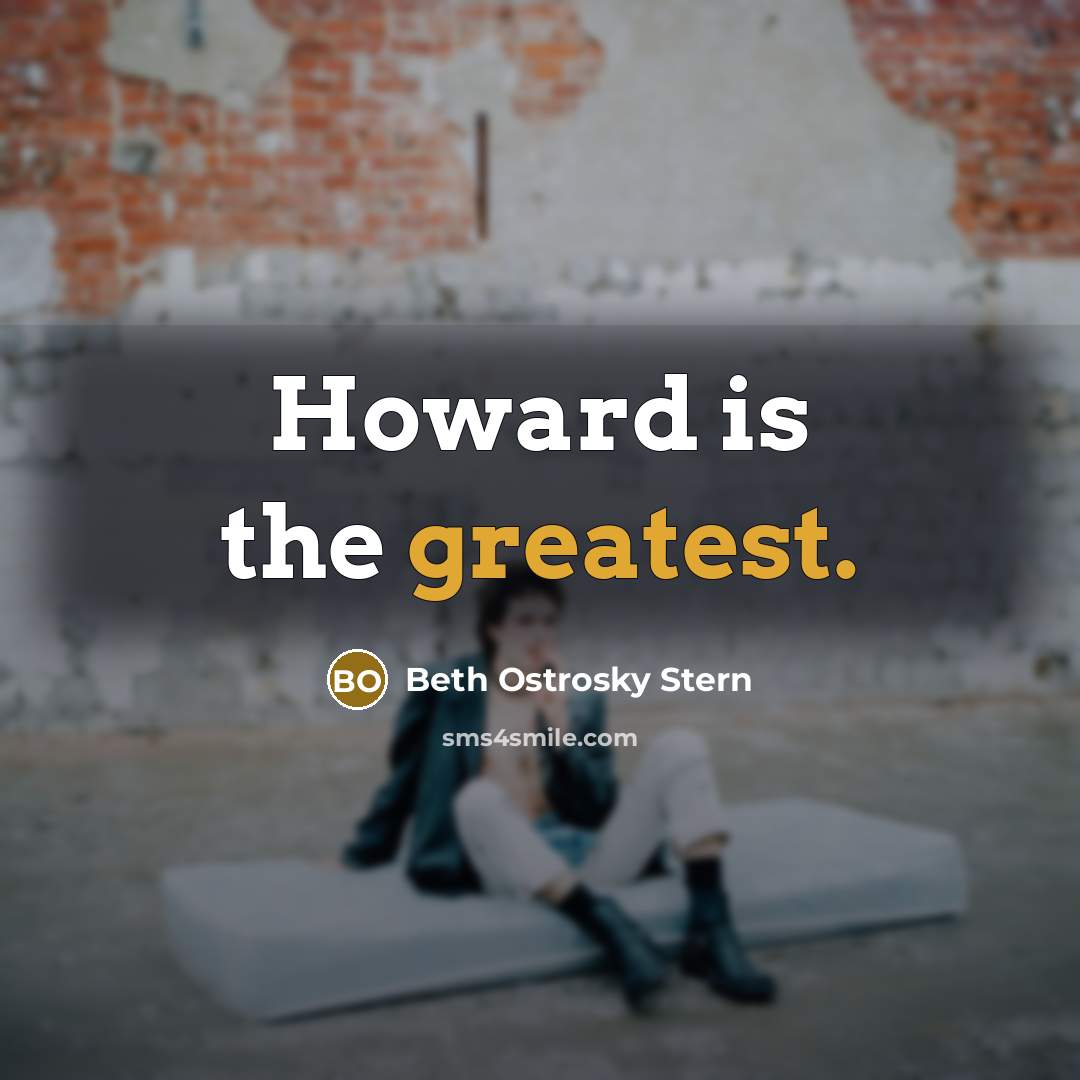 “Howard is the greatest.” quote by Beth Ostrosky Stern
