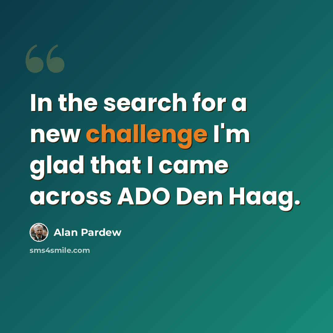 “In the search for a new challenge I'm glad that I came across ADO Den Haag.” quote by Alan Pardew