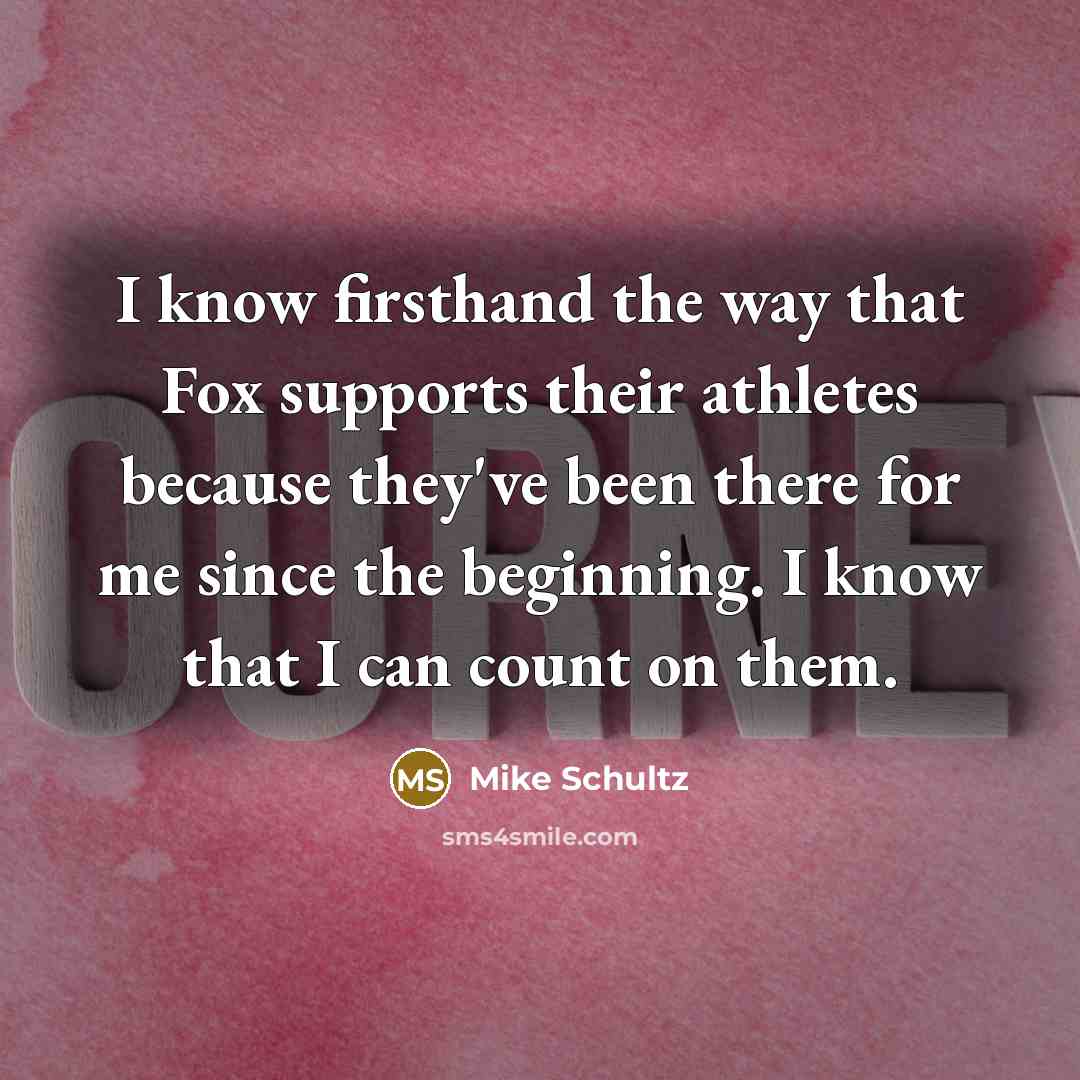 “I know firsthand the way that Fox supports their athletes because they've been there for me since the beginning. I know that I can count on them.” quote by Mike Schultz