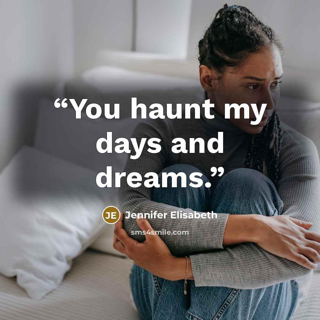 “You haunt my days and dreams.” quote by Jennifer Elisabeth