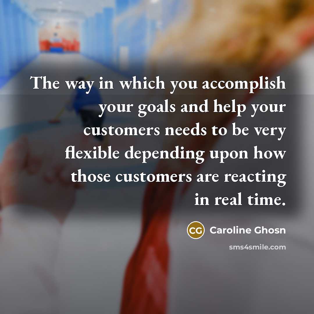 “The way in which you accomplish your goals and help your customers needs to be very flexible depending upon how those customers are reacting in real time.” quote by Caroline Ghosn