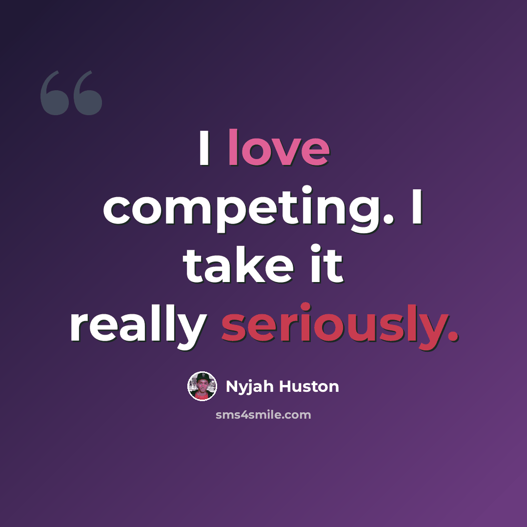 “I love competing. I take it really seriously.” quote by Nyjah Huston
