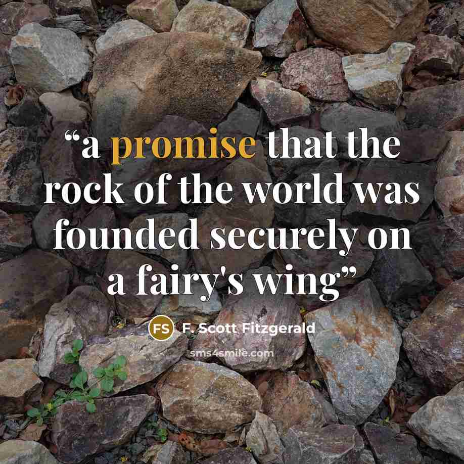 “a promise that the rock of the world was founded securely on a fairy's wing” quote by F. Scott Fitzgerald