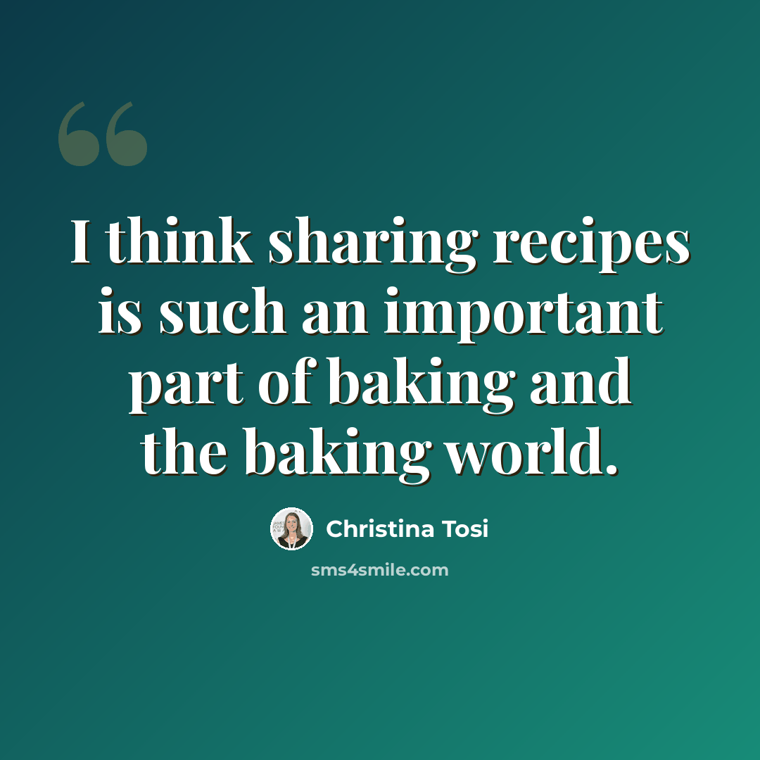 “I think sharing recipes is such an important part of baking and the baking world.” quote by Christina Tosi