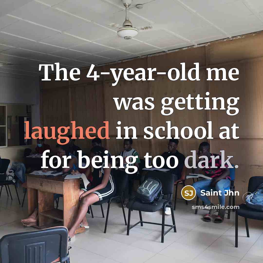 “The 4-year-old me was getting laughed in school at for being too dark.” quote by Saint Jhn