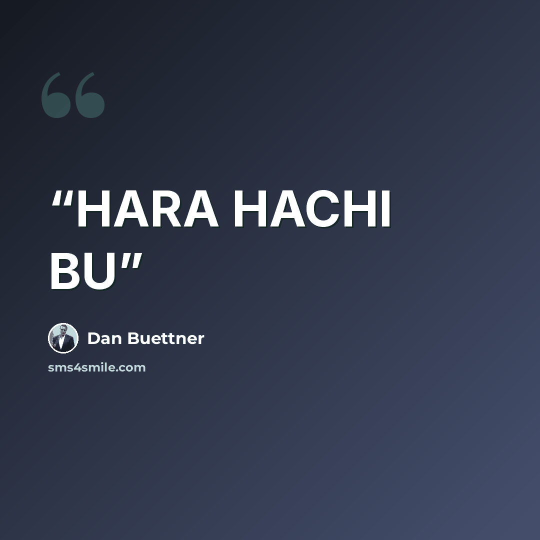“HARA HACHI BU” quote by Dan Buettner