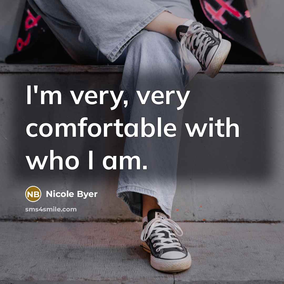 “I'm very, very comfortable with who I am.” quote by Nicole Byer
