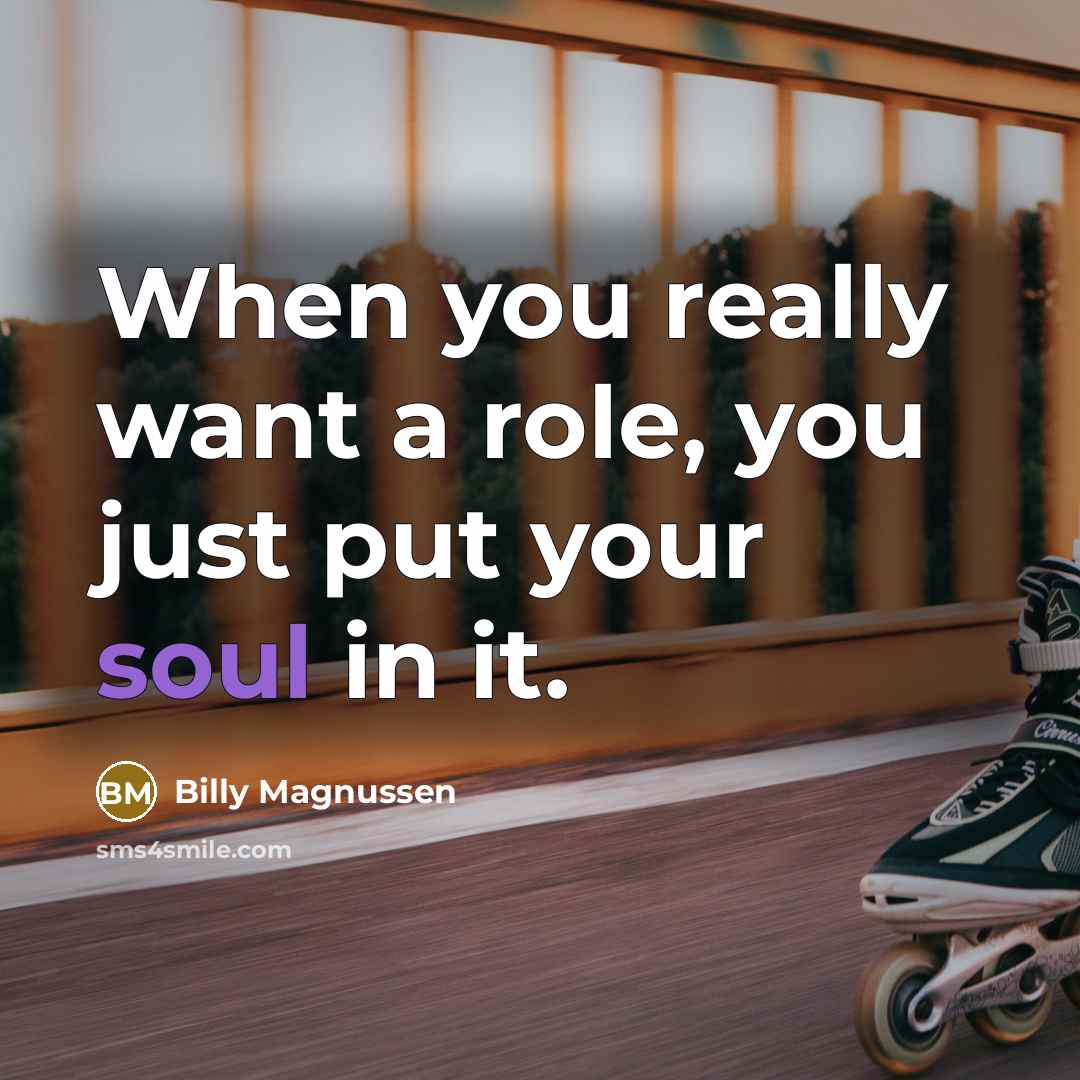 “When you really want a role, you just put your soul in it.” quote by Billy Magnussen