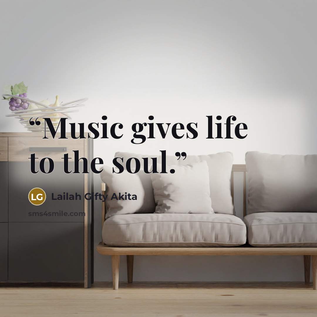 “Music gives life to the soul.” quote by Lailah Gifty Akita