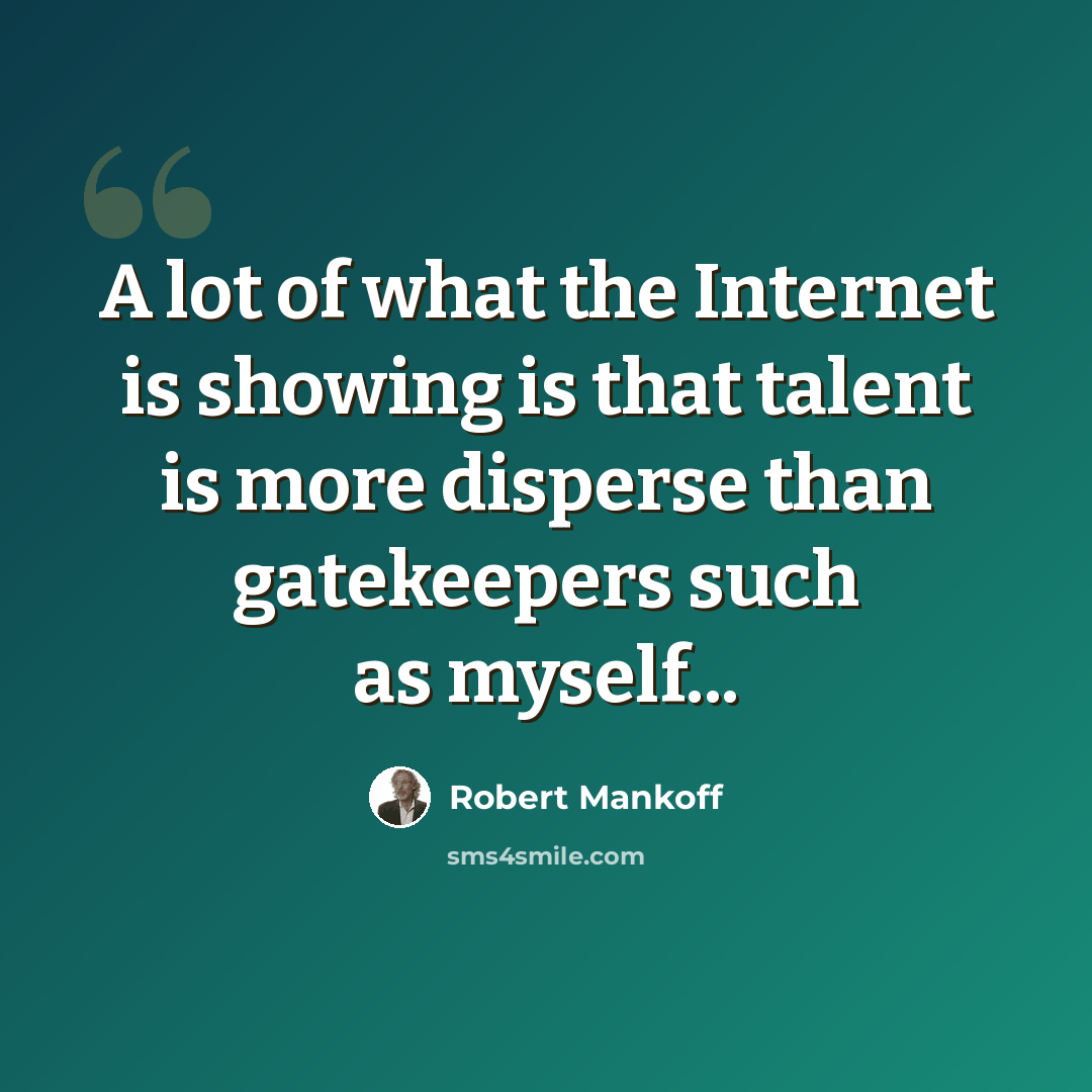 “A lot of what the Internet is showing is that talent is more disperse than gatekeepers such as myself...” quote by Robert Mankoff