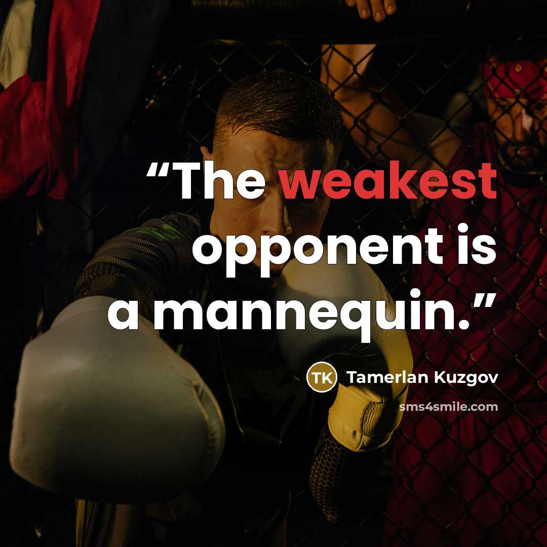 “The weakest opponent is a mannequin.” quote by Tamerlan Kuzgov