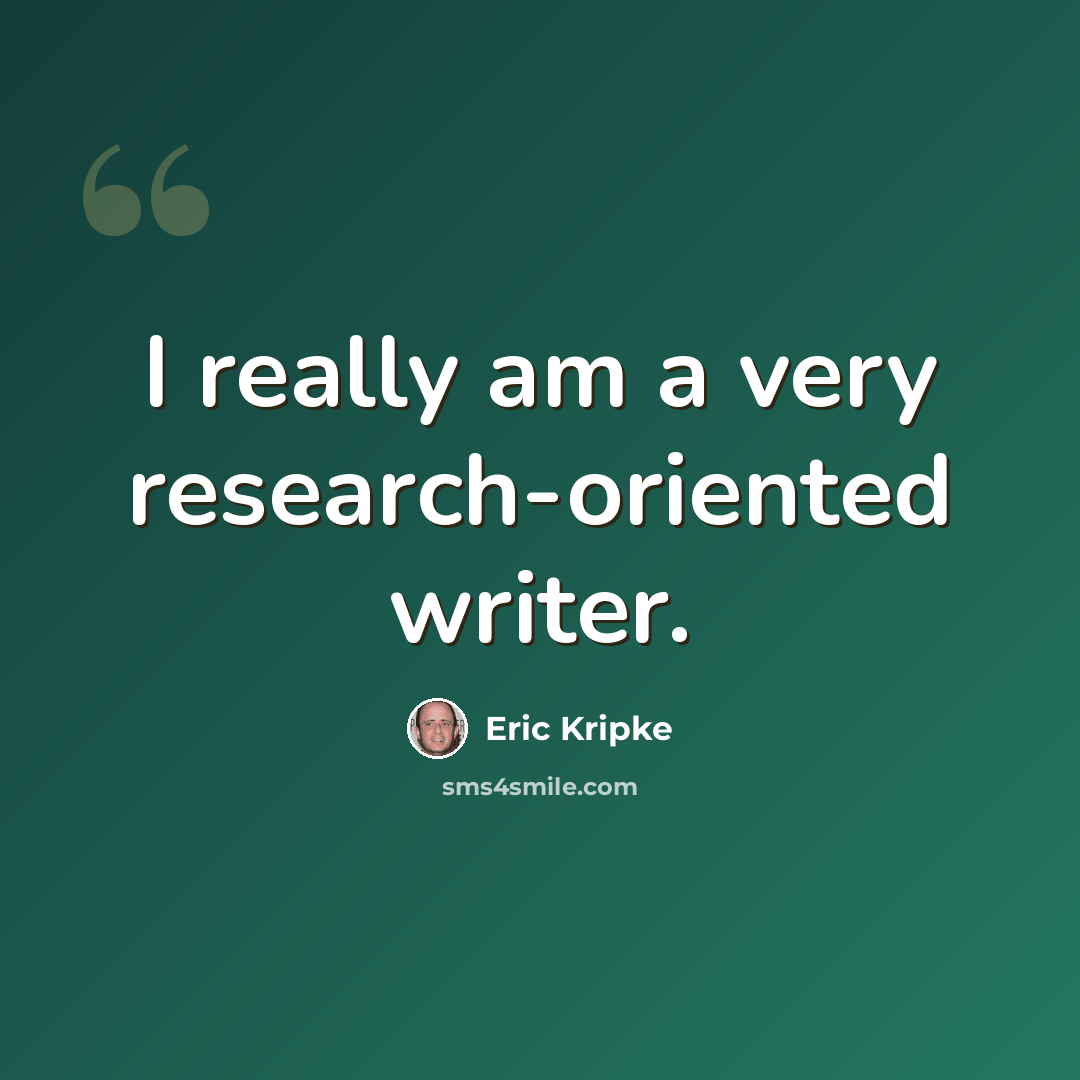 “I really am a very research-oriented writer.” quote by Eric Kripke