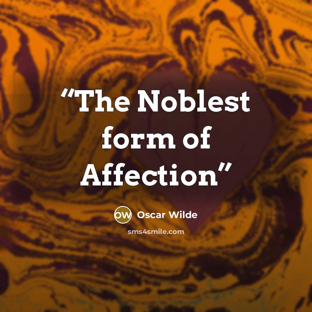“The Noblest form of Affection” quote by Oscar Wilde