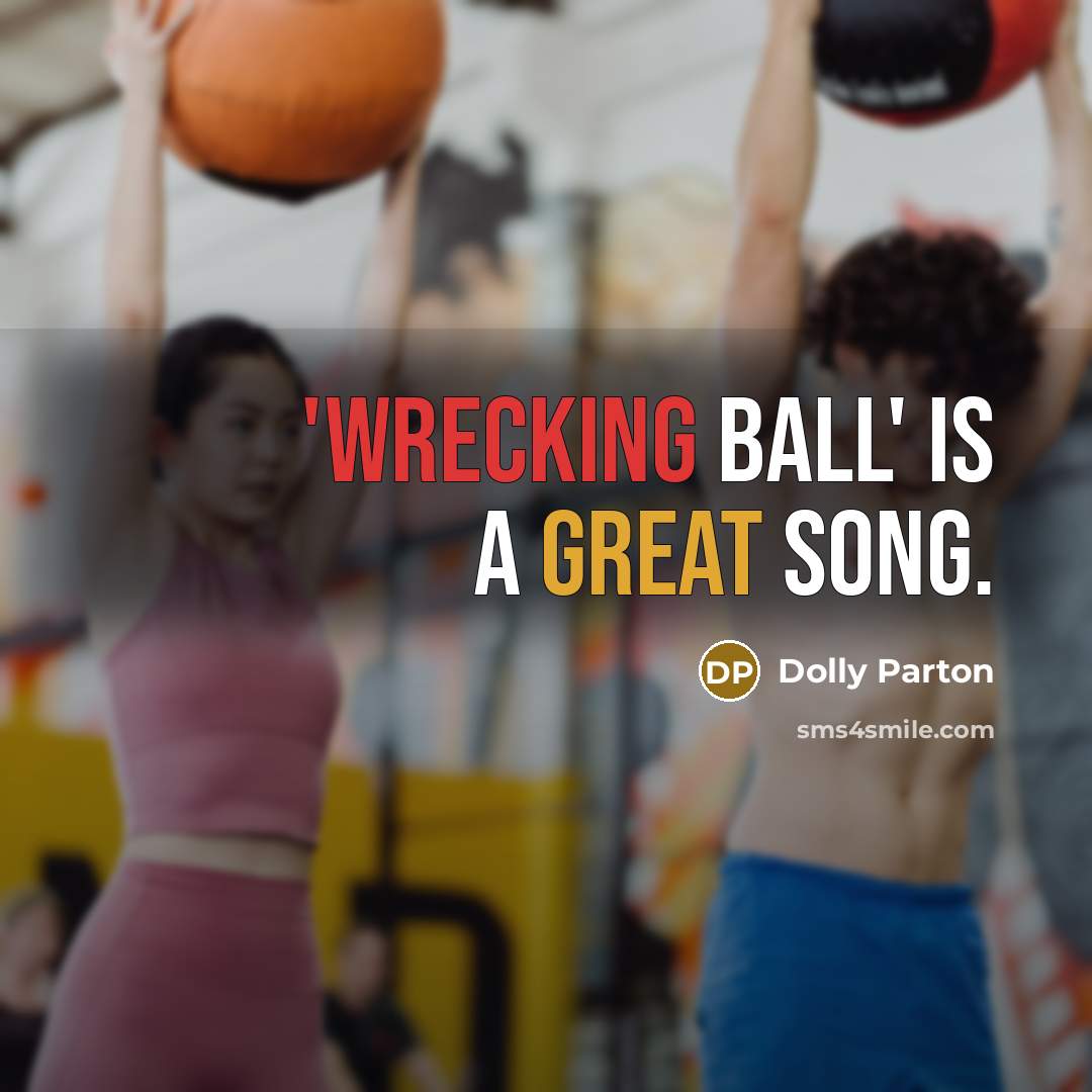 “'Wrecking Ball' is a great song.” quote by Dolly Parton