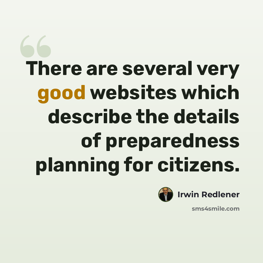 “There are several very good websites which describe the details of preparedness planning for citizens.” quote by Irwin Redlener