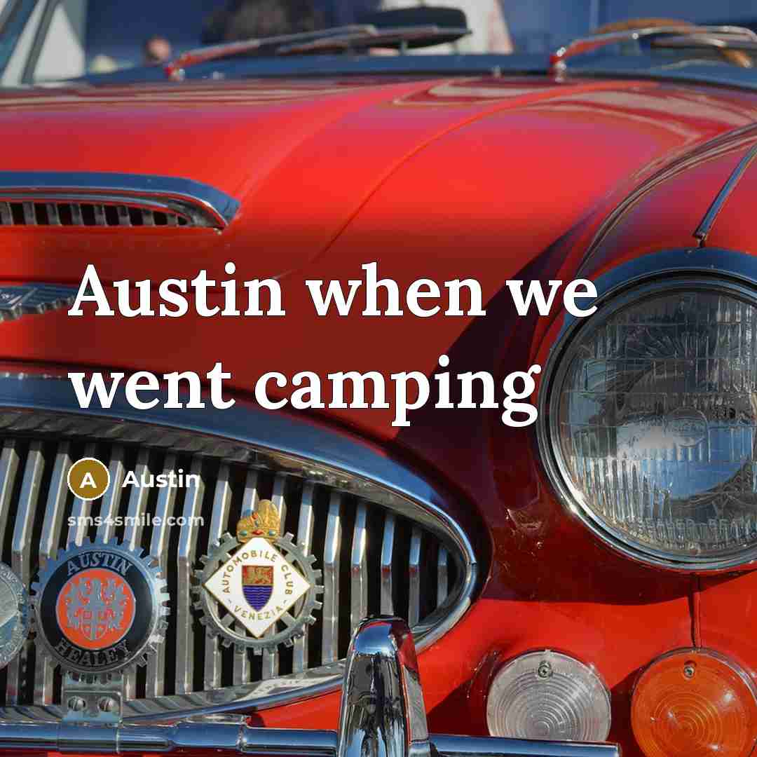“Austin when we went camping” quote by Austin