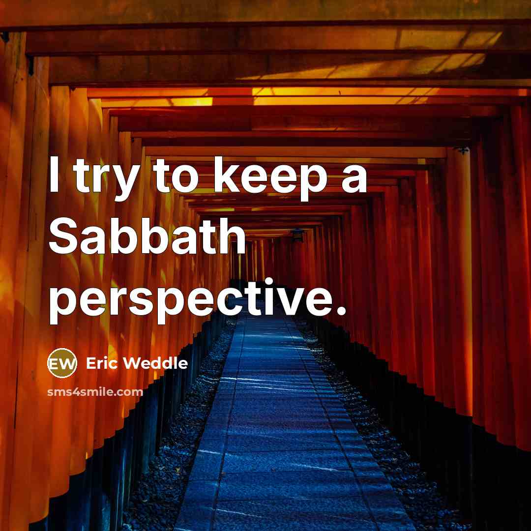 “I try to keep a Sabbath perspective.” quote by Eric Weddle