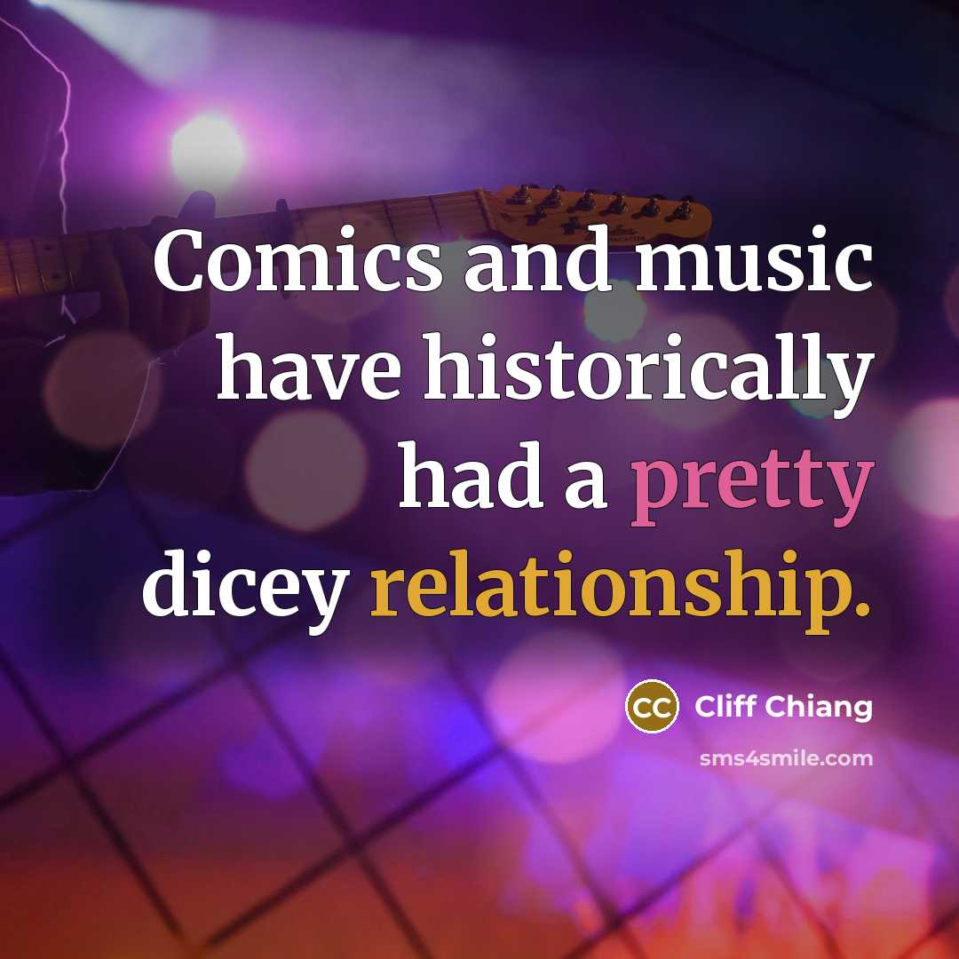 “Comics and music have historically had a pretty dicey relationship.” quote by Cliff Chiang