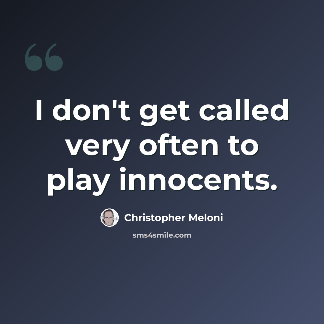 “I don't get called very often to play innocents.” quote by Christopher Meloni