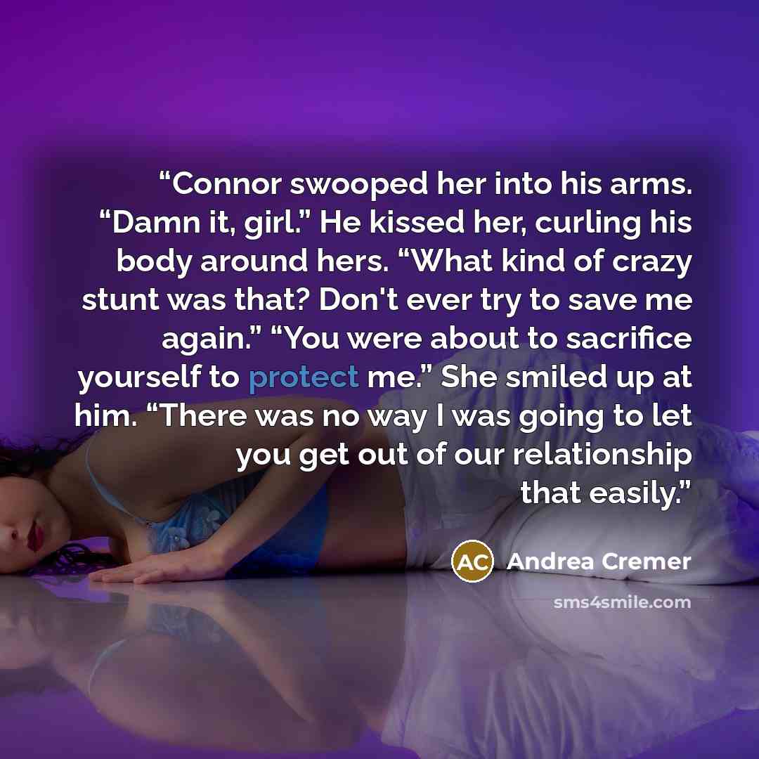 “Connor swooped her into his arms. “Damn it, girl.” He kissed her, curling his body around hers. “What kind of crazy stunt was that? Don't ever try to save me again.” “You were about to sacrifice yourself to protect me.” She smiled up at him. “There was no way I was going to let you get out of our…” quote by Andrea Cremer