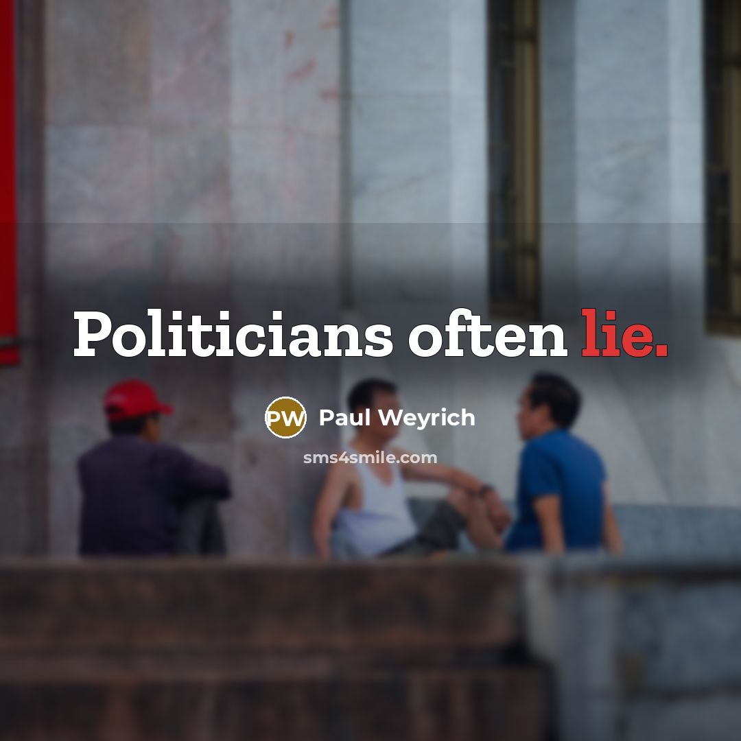 “Politicians often lie.” quote by Paul Weyrich