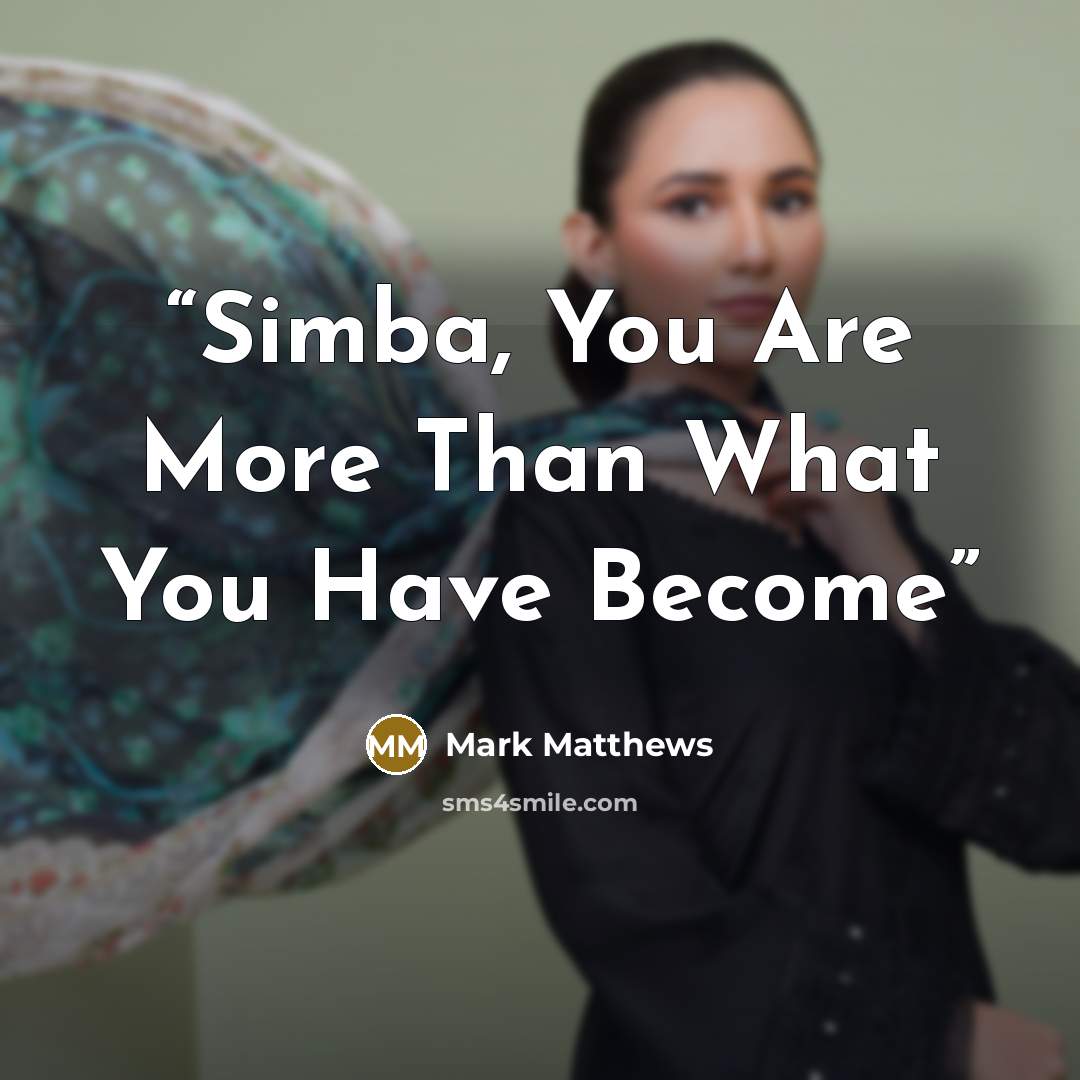 “Simba, You Are More Than What You Have Become” quote by Mark Matthews