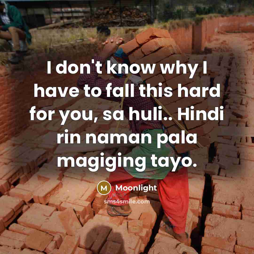 “I don't know why I have to fall this hard for you, sa huli.. Hindi rin naman pala magiging tayo.” quote by Moonlight