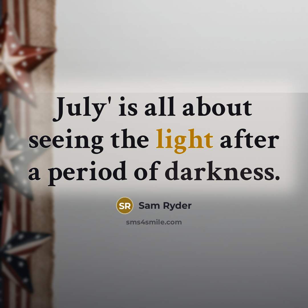“July' is all about seeing the light after a period of darkness.” quote by Sam Ryder