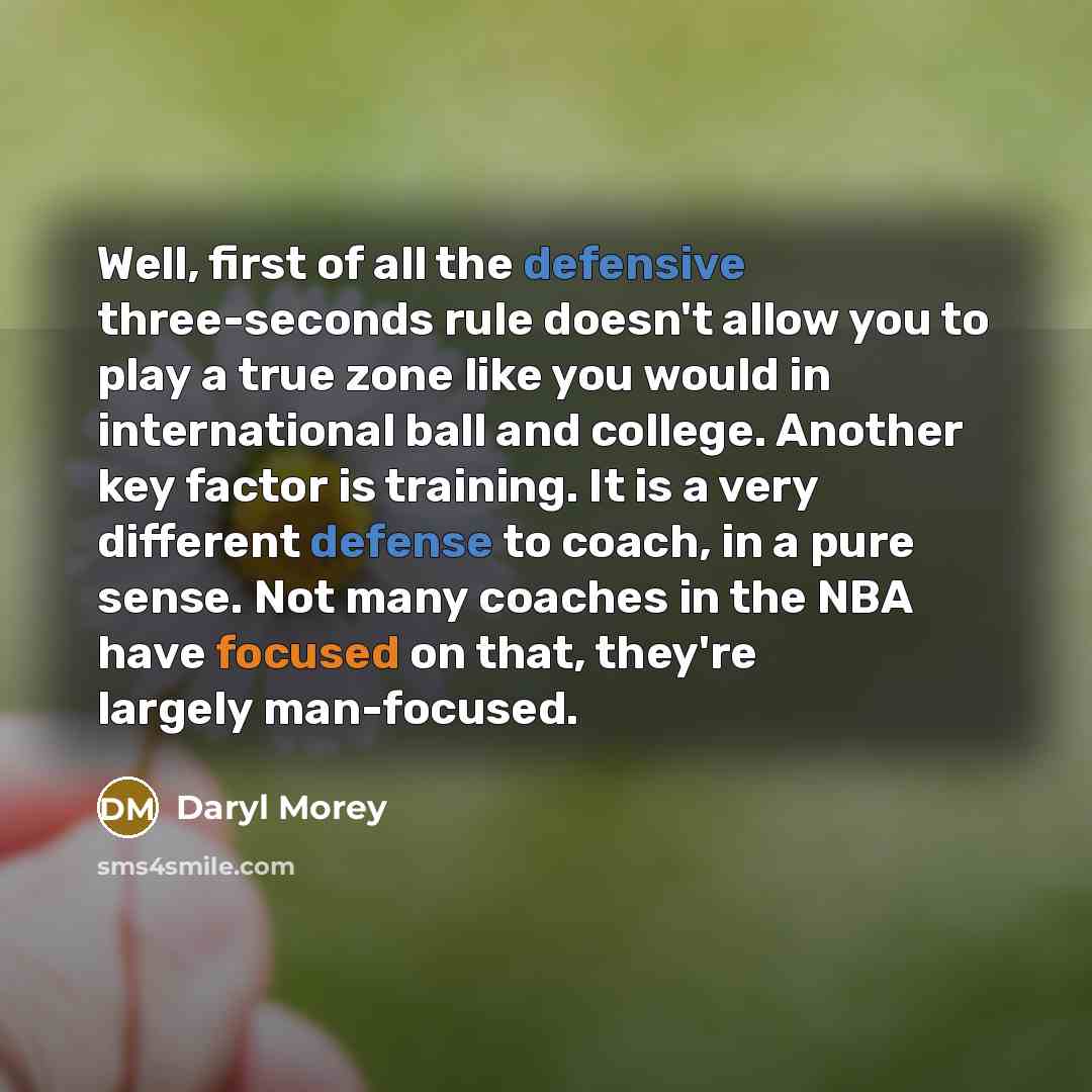 “Well, first of all the defensive three-seconds rule doesn't allow you to play a true zone like you would in international ball and college. Another key factor is training. It is a very different defense to coach, in a pure sense. Not many coaches in the NBA have focused on that, they're largely…” quote by Daryl Morey