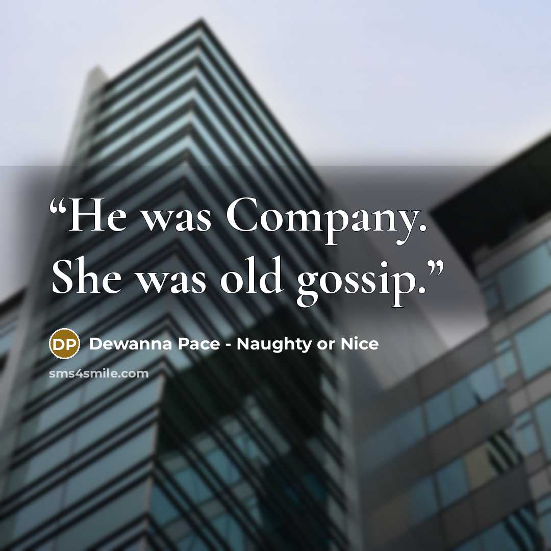 “He was Company. She was old gossip.” quote by Dewanna Pace - Naughty or Nice
