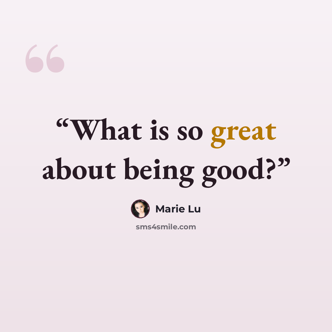 “What is so great about being good?” quote by Marie Lu