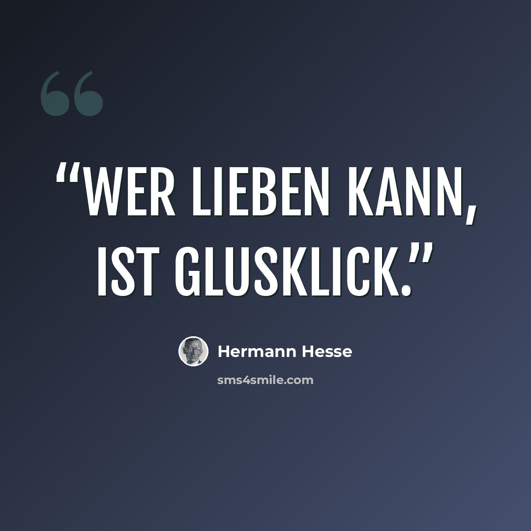 “Wer lieben kann, ist glusklick.” quote by Hermann Hesse