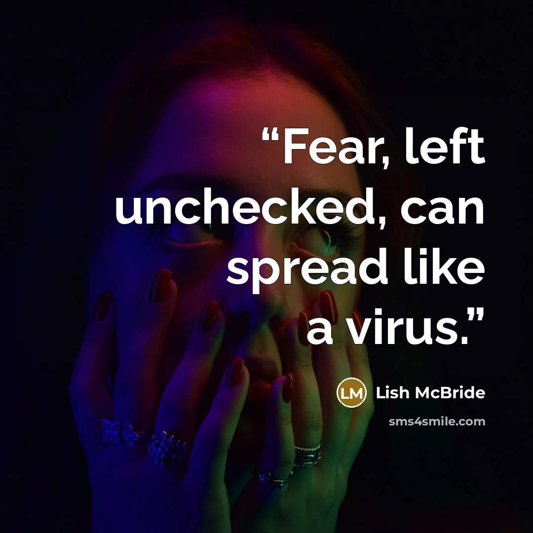 “Fear, left unchecked, can spread like a virus.” quote by Lish McBride