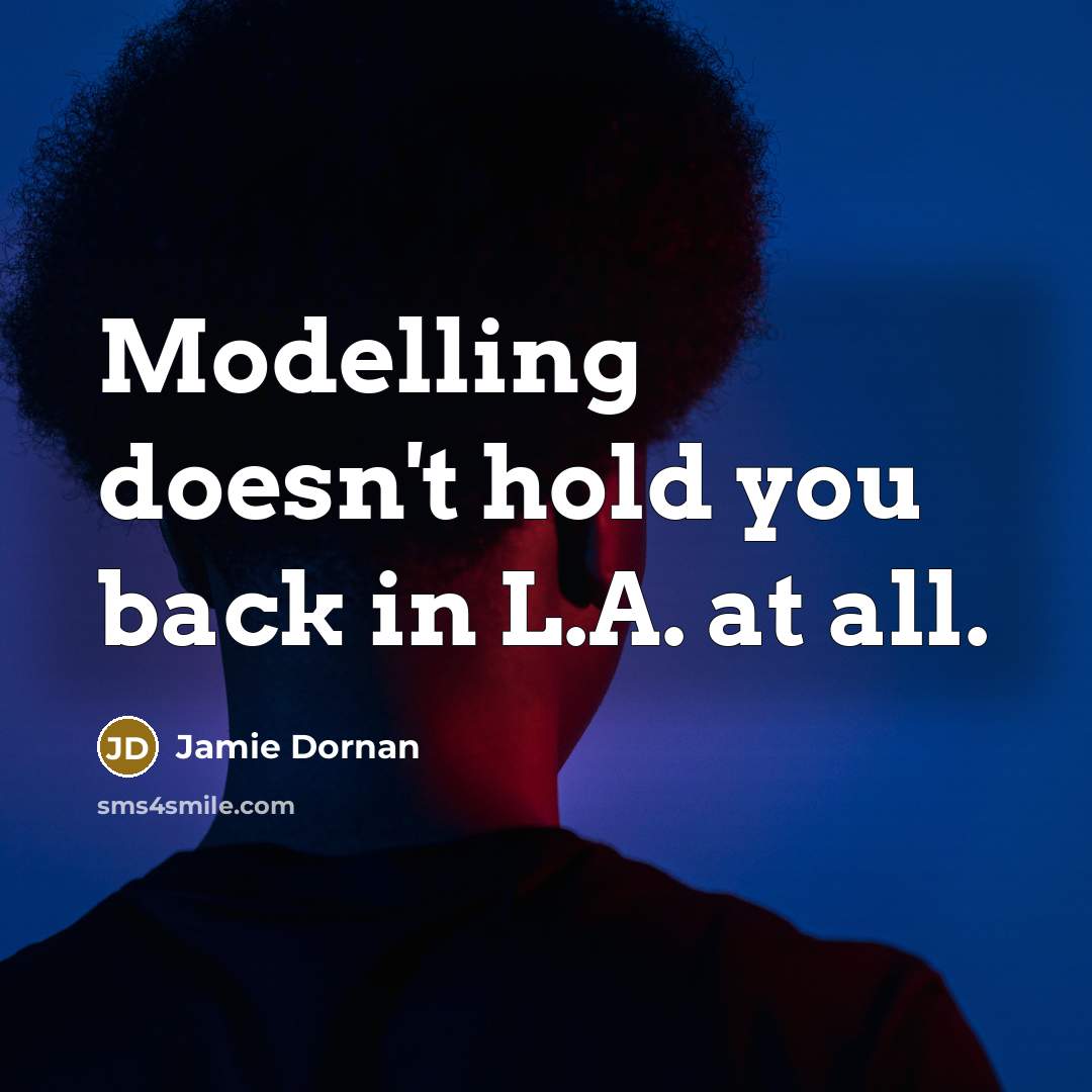 “Modelling doesn't hold you back in L.A. at all.” quote by Jamie Dornan
