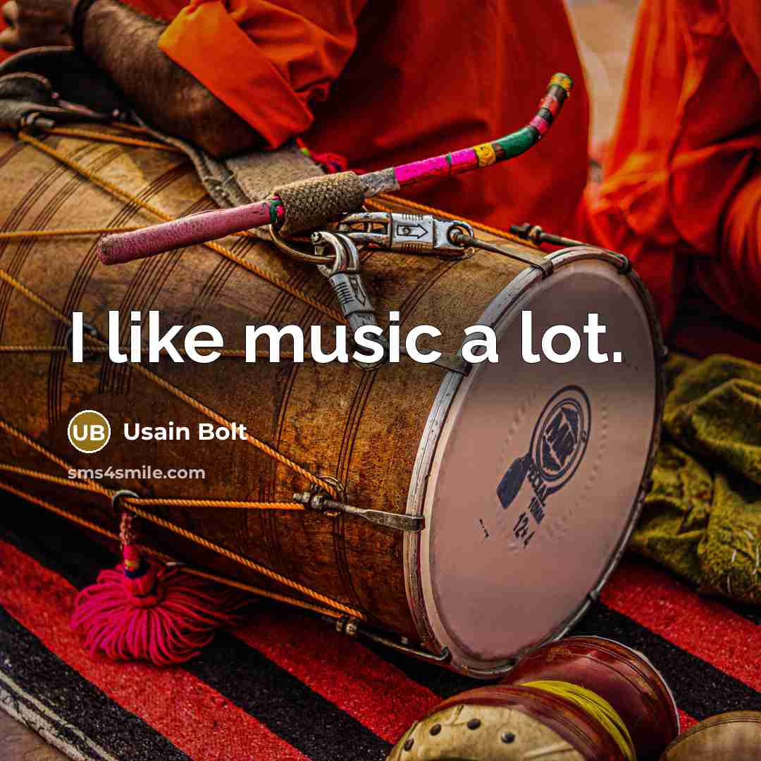 “I like music a lot.” quote by Usain Bolt