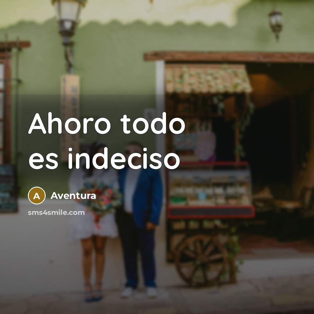 “Ahoro todo es indeciso” quote by Aventura