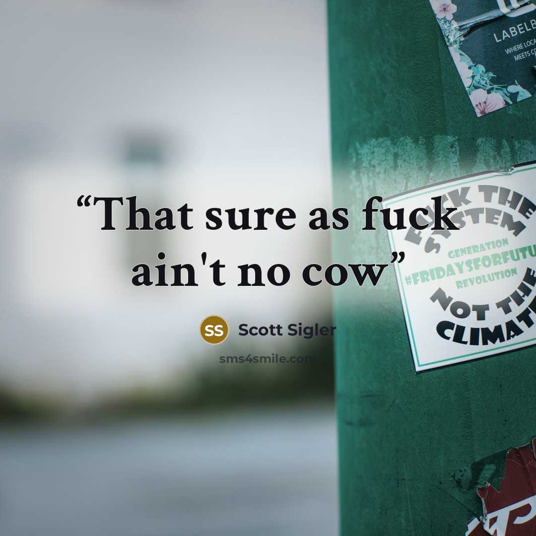 “That sure as fuck ain't no cow” quote by Scott Sigler