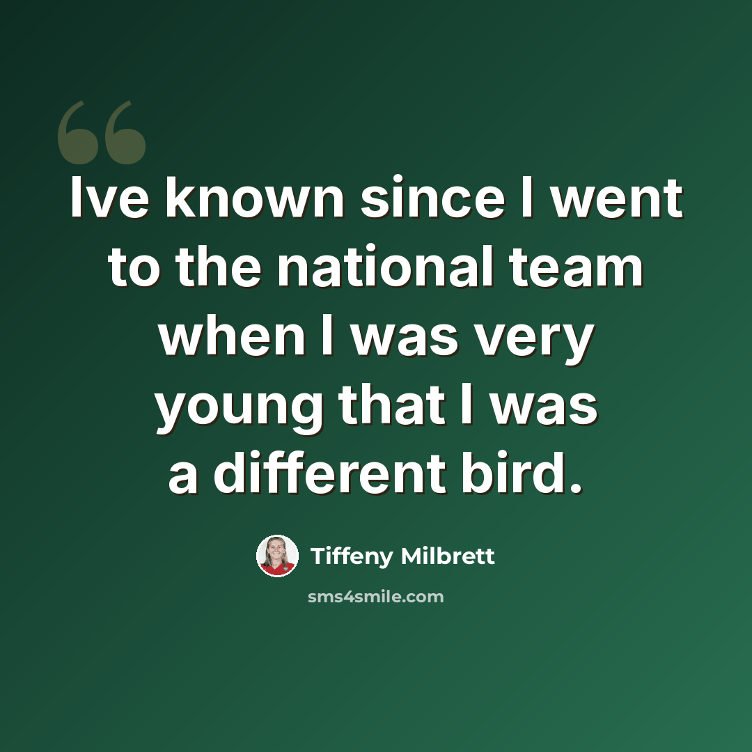 “Ive known since I went to the national team when I was very young that I was a different bird.” quote by Tiffeny Milbrett