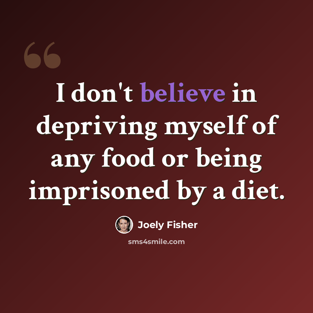 “I don't believe in depriving myself of any food or being imprisoned by a diet.” quote by Joely Fisher