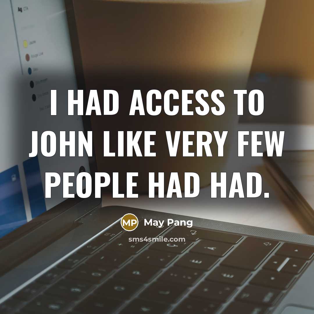 “I had access to John like very few people had had.” quote by May Pang